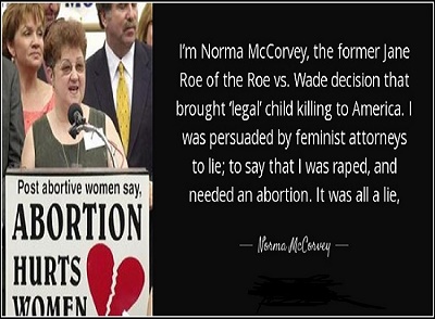 The late Norma McCorvey became a leading activist for the pro-life movement after she confessed to having been fed lies in the Roe v. Wade case. Norma was Roe.