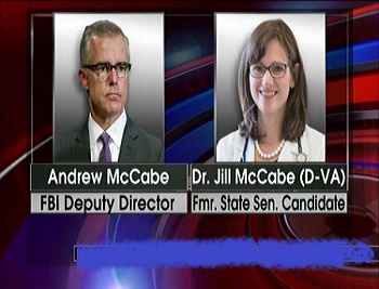 Andrew McCabe's wife was a Democratic Party candidate for office in Virginia. She reportedly received a half-million dollar donation allegedly from the Clinton Foundation while her husband investigated Hillary's email case.